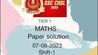 SSC CHSL 2023 Tier 1 (pre) maths paper solution 07–08–2023 Shift-1