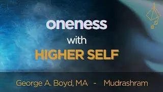 Oneness Meditation to Connect with Your Higher Self