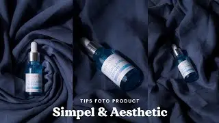 CARA FOTO PRODUK SIMPEL & AESTHETIC 📷