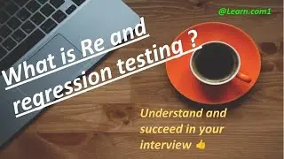 What is Re and Regression testing?