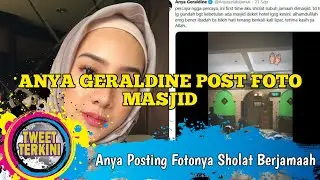 Merasa Hatinya Gundah | Anya Geraldine Post Foto Dirinya Di Masjid Di Twitter