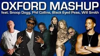 MASHUP: Oxford (feat. Snoop Dogg, Phil Collins, Black Eyed Peas, Will Smith)