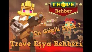 Trove Eşya Rehberi / Trove Eşyalar Nelerdir ? / En Güçlü Eşyalar ?