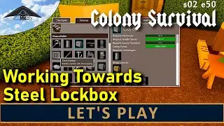 Working towards the Steel Lockbox  Let's Play Colony Survival s02 e50