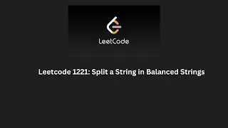 Leetcode 1221: Split a string in balanced strings