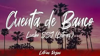 Lucho SSJ - Cuenta de Banco (Lyrics/Letra)