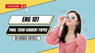 ENG 101 Current Paper 2023/Final Term Fall 2022