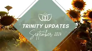 Trinity Update September 2024