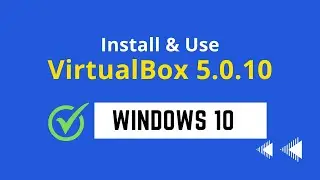 How to install use and setup virtual machine using Oracle VM VirtualBox