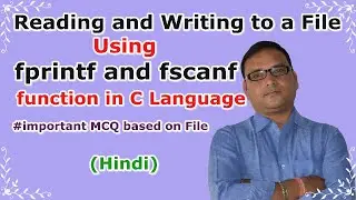 Reading and writing A File Using fprintf and fscanf function in C Language (Hindi)