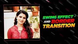 Advanced Swing Effect✨ + Border Transition🔥 Tutorial😈 / Alight Motion / Song ManiaC Tutorials 💕