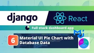 Django React Dashboard App #6: Create & Style Pie Chart with Database Data using Material UI Charts