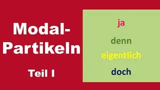 ja, denn, eigentlich, doch  - Die Modalpartikeln I   (B2)