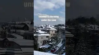 Istanbul is charming under the snow