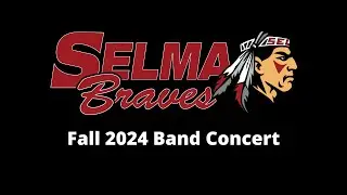 Fall '24 Band Concert - Selma Middle School