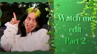 Watch me Edit PART 2 / ADVANCED EDIT // rmk: evcngel