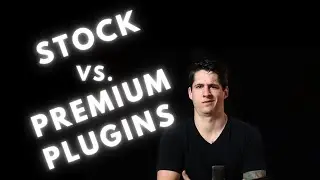 Why The Stock vs. Premium Plugin Debate Is Stupid: The Reality Behind What Plugins You Need