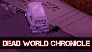ГОЛОД И ОТЧАЯНИЕ  - Dead World Chronicles - СТРИМ 8