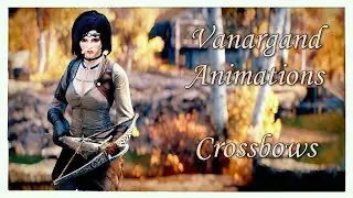 [Skyrim SE/AE] Vanargand Animations - Crossbows