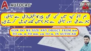How to change the scale from cm to mm, from meter to cm, from meter to mm,  in Autocad 