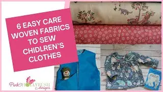 6 Easy Care Woven Fabrics to Sew Children's Clothes