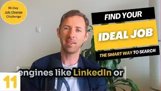 11. Find Your Ideal Job: The Smart Way to Search 🧐