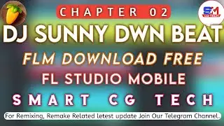 Chapter 02 Dj Sunny dwn beat | FL Studio Mobile | Smart Cg Tech