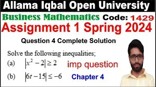 1429 Code Solved Assignment 1 Spring 2024 Question 4 | Solve the following inequalities