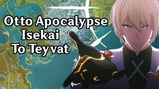 Otto Apocalypse Isekai to Teyvat (Genshin)