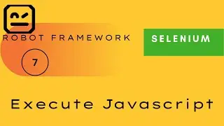 7) Input Text and Click Button using Execute Javascript | Selenium - Robot Framework |
