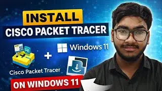How to Download and Install Cisco Packet Tracer on Windows 11 (2026)