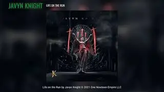 Javyn Knight - Life on the Run (Audio)