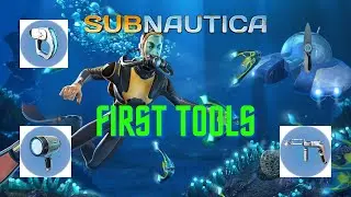 Subnautica Quick Guide First Tools