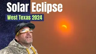 Solar Eclipse WEST TEXAS  EXPERIENCE 2024