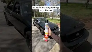 I Painted My Car With $59 of Turbo Spray Cans…  
