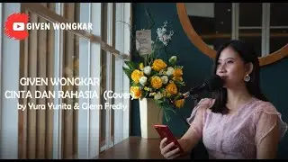 GIVEN WONGKAR - CINTA DAN RAHASIA  (Cover) by Yura Yunita & Glenn Fredly