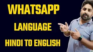 How To Change WhatsApp Language Hindi To English