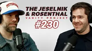The Jeselnik & Rosenthal Vanity Project / Slouching Towards Milwaukee (Full Eps. 230)