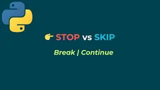 Break and Continue in Python Explained | Stop vs Skip in Loops