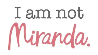 I am not Miranda  - Chronic Illness Channel