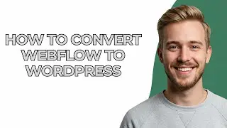 How To Convert Webflow To Wordpress - NEW! Step by Step