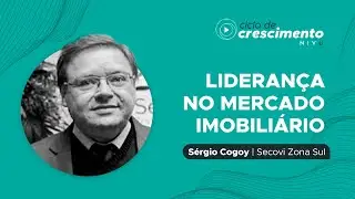 #21 - Sérgio Cogoy: Liderança no Mercado Imobiliário