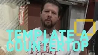 How to Easily Template a Countertop