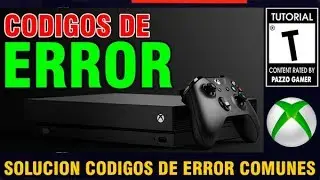 CODIGOS DE ERROR DE XBOX ONE QUE SIGNIFICAN Y COMO SOLUCIONARLOS