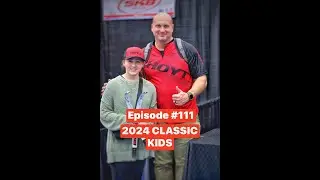 Episode #111 - 2024 Classic Kids