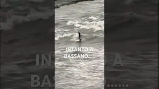 Surfing in Bassano
