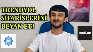 TRENDYOL SİFARİŞLƏRİNİ BƏYAN ETMƏK QAYDASI !(Vadi.az)