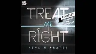 Keys N Krates   Treat Me Right Grandtheft Remix)