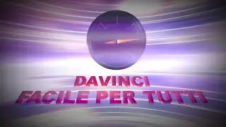 Davinci Resolve - FACILE PER TUTTI #1