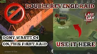 RAID Player6410 and Player Major210 DONT WASTE YOUR C4 Double Revenge Raid Last Day on Earth
